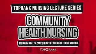 TopRank Nursing Lecture Series: Community Health Nursing