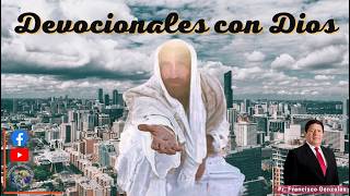 Martes 16 de Junio del 2026 || Devocionales con Dios || Pr. Francisco Gonzales