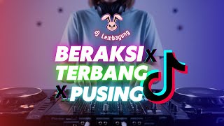 DJ BERAKSI X TERBANG X PUSING – VERSI REMIX  FULL BASS l DJ LEMBAYUNG