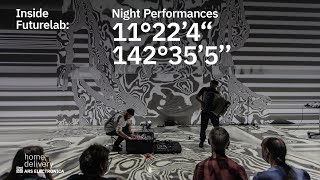 Inside Futurelab: Night Performances – 11°22’4“142°35’5’’