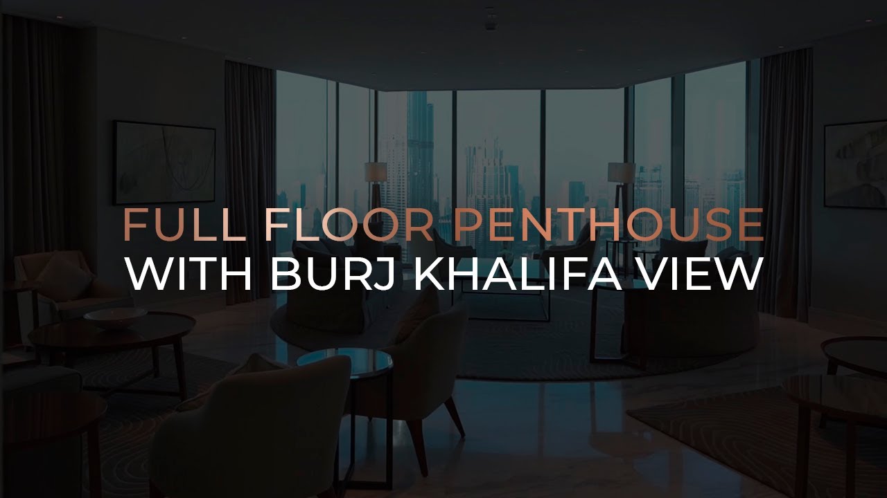 BURJ KHALIFA VIEW FULL FLOOR LUXURY PENTHOUSE | DUBAI