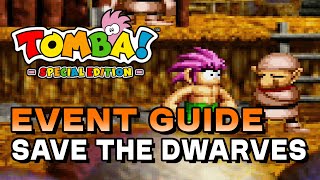 Tomba! Special Edition - Save The Dwarves (Event Guide) (Seven Missing Dwarfs Trophy/Achievement)