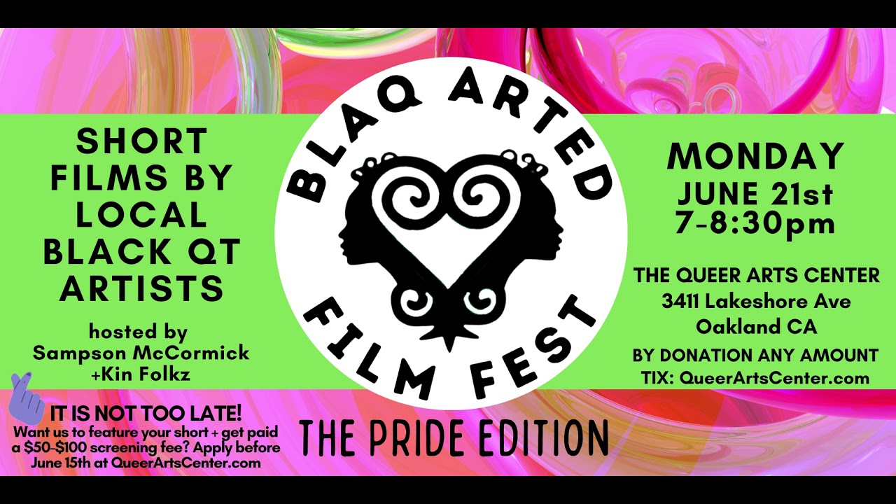 BlaQ ArTed Short Film Fest! Support Local Black QT Filmmakers + the Black-led Queer Arts Center!