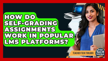 How Do Self-grading Assignments Work In Popular LMS Platforms? - Teacher Tech Toolbox