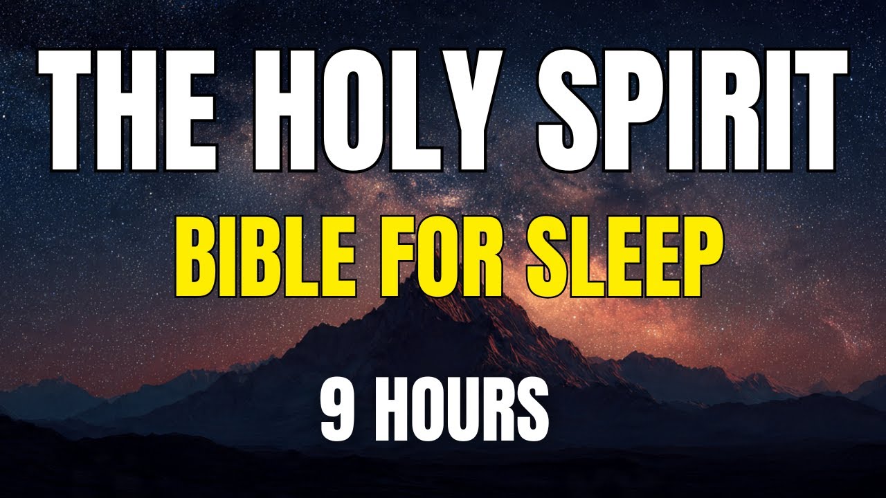 THE HOLY SPIRIT | BIBLE FOR SLEEP | 9 HOURS
