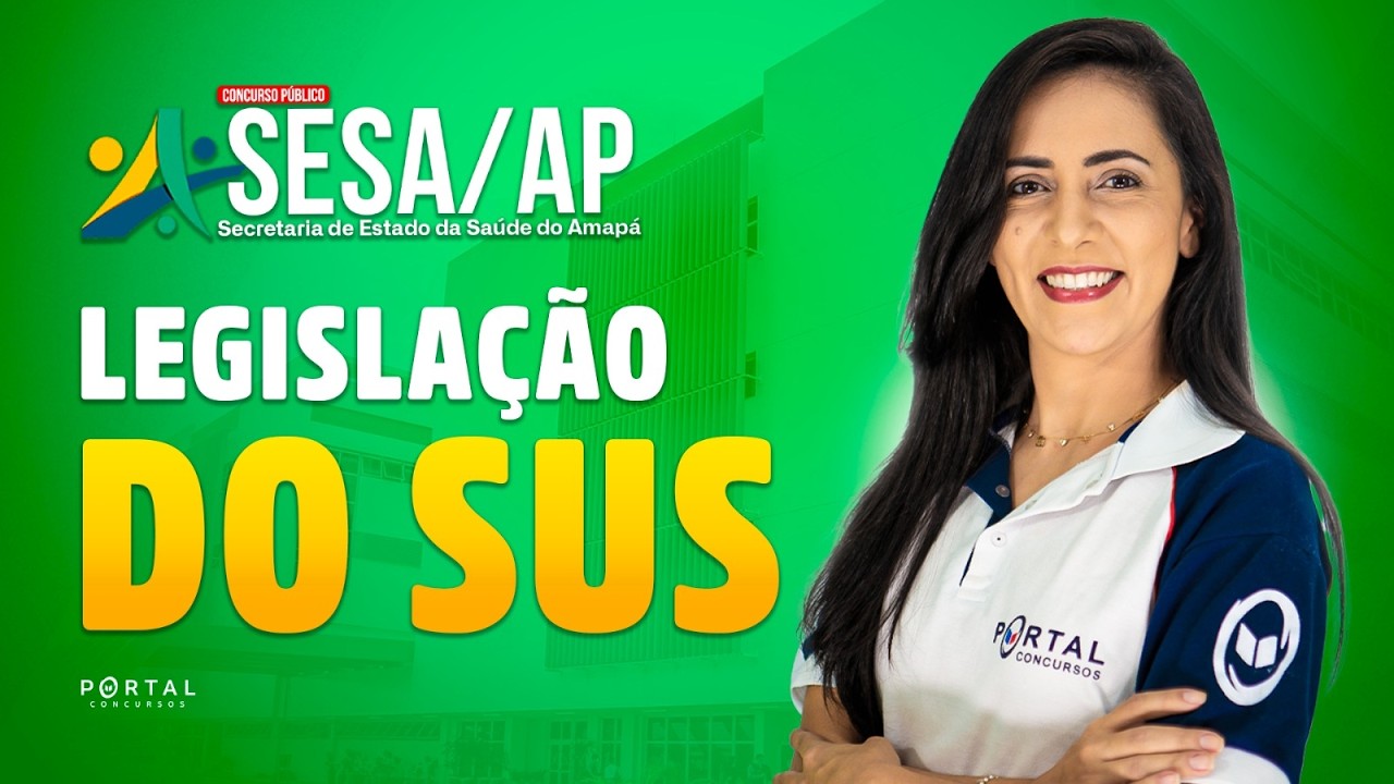CONCURSO SESA/AP: Legislação Do Sus | Com a Profª. Bruna Siqueira