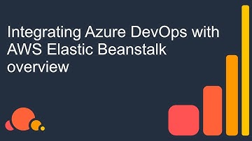 Integrating Azure DevOps with AWS Elastic Beanstalk overview