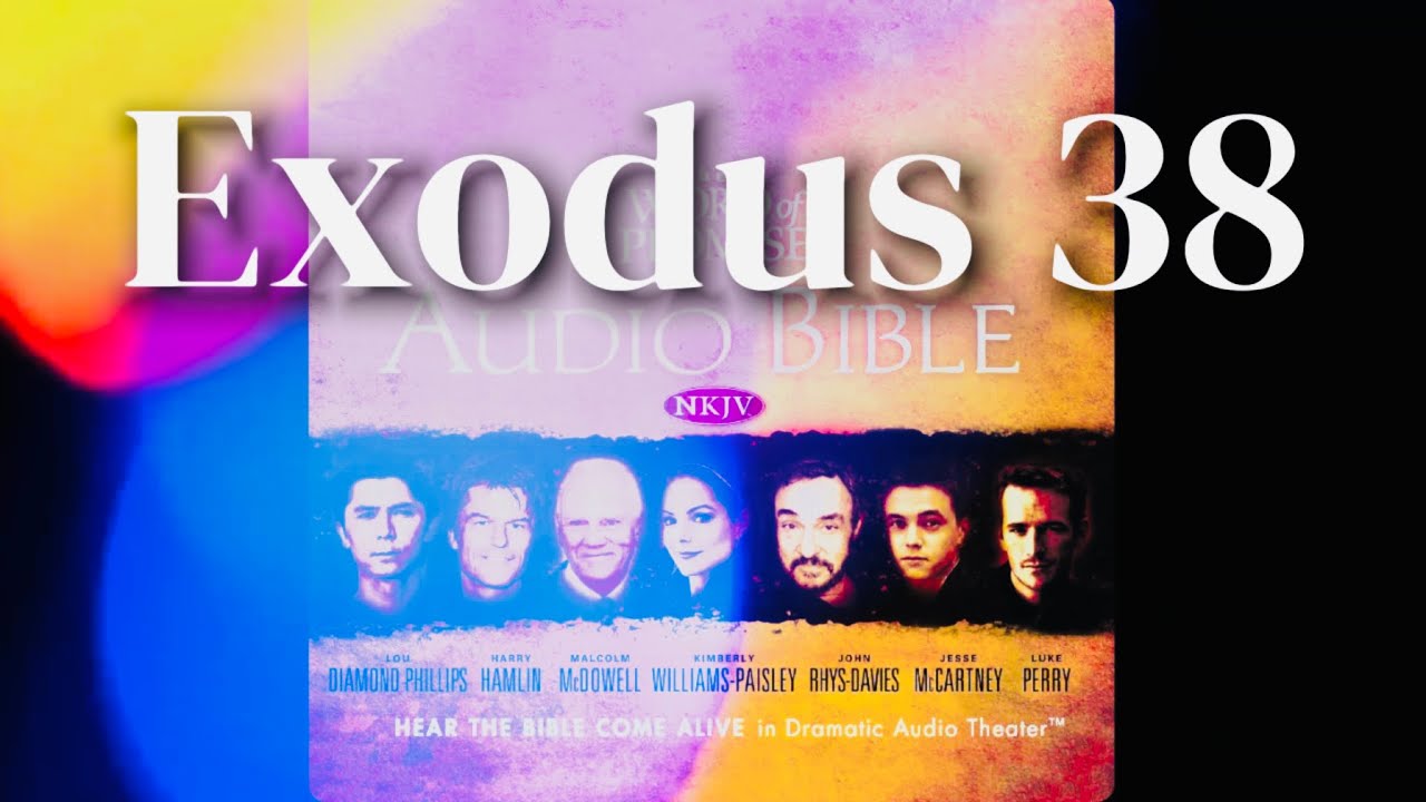 Exodus 38 The Bible NKJV 4K Audio Dramatized with Text - YouTube
