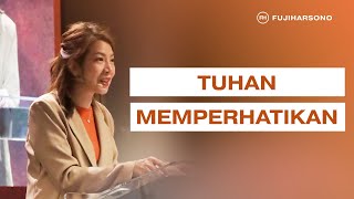 TUHAN MEMPERHATIKAN - Magdalena Christina -  Khotbah