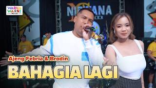 Bahagia Lagi  Ajeng Febria U0026 Brodin Ft Om Nirwana     Versi Koplo
