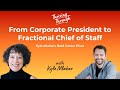 E62 From Corporate President to Fractional Chief of Staff | Kyle Mlakar