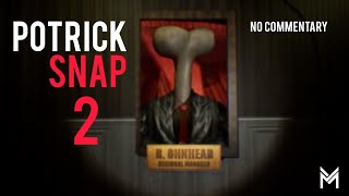 Potrick Snap 2 ( Horror Game - No Commentary )