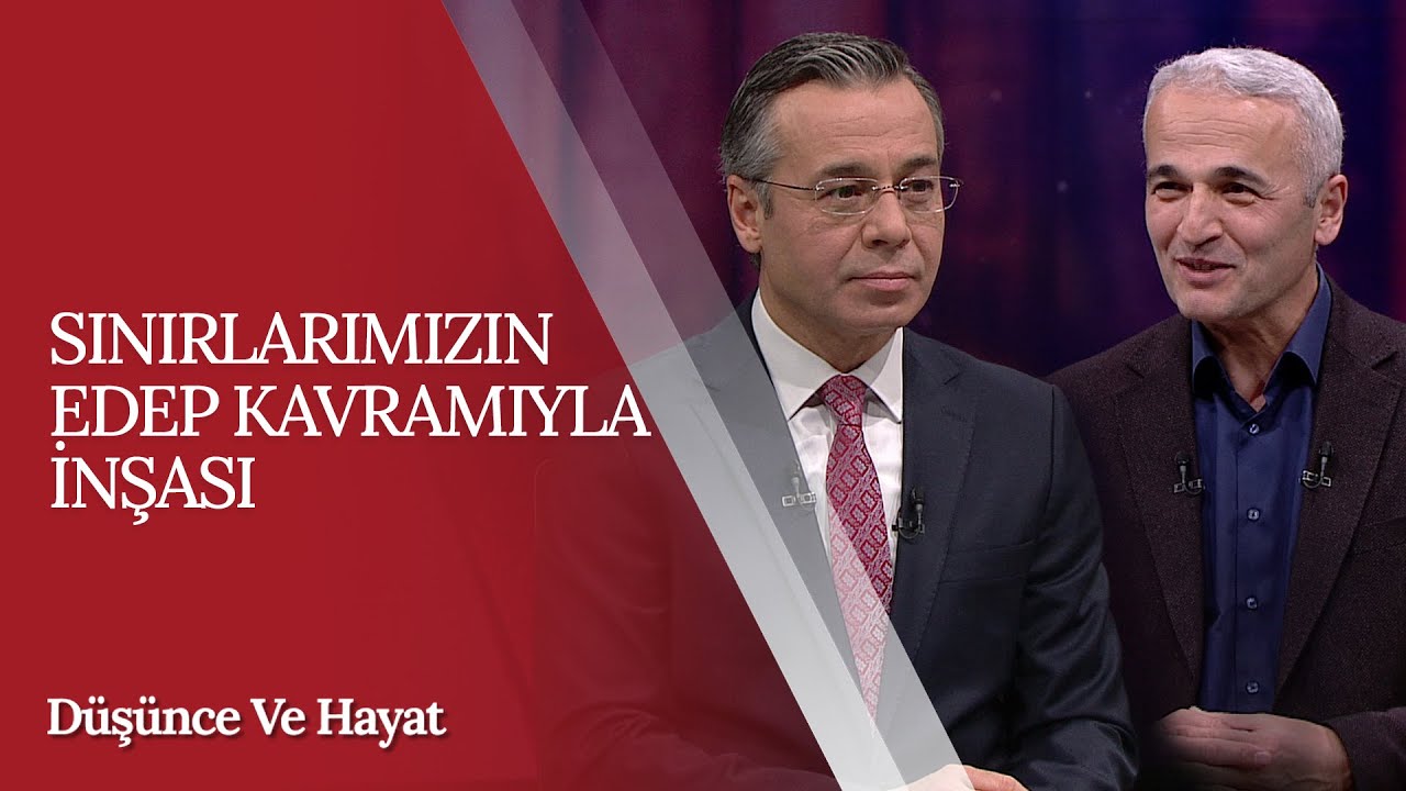 Sınırlarımızın Edep Kavramıyla İnşası | Ekrem Demirli - Düşünce ve Hayat (47. Bölüm)
