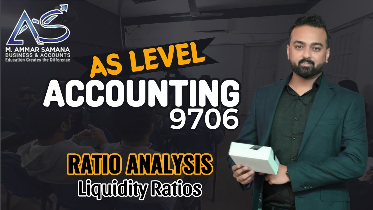 Accounting AS LEVEL Class 61 – Ratio Analysis - Liquidity Ratios