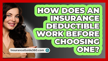 How Does An Insurance Deductible Work Before Choosing One? - InsuranceGuide360.com