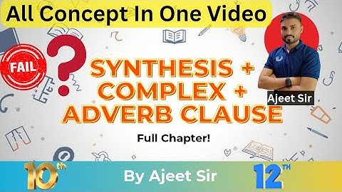 📕Synthesis|Complex Sentence|Use Of Adverb Clause|All Concept In One Video|All Boards| By Ajeet Sir 