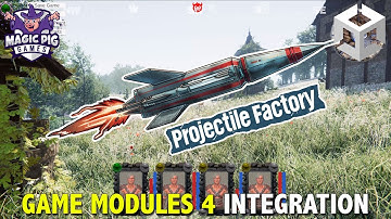 Projectile Factory + Game Modules 4 - Integration Magic!
