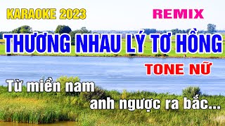 Thương Nhau Lý Tơ Hồng Karaoke Remix Tone Nữ Nhạc Sống Gia Huy Karaoke