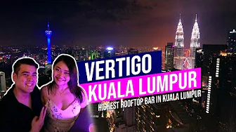 Vertigo Kuala Lumpur | Highest Rooftop Bar in KL | Things to do in Kuala Lumpur