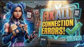 How to Fix VALORANT Error Code VAN 293 ✅ | Connection Error & Vanguard Disconnect Fix (2026)