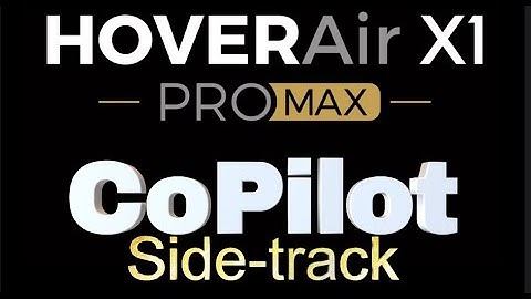 CoPilot Side-track (Feature demonstration for the HoverAir X1 Pro/ProMax