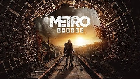 Metro Exodus - Enhanced Edition: Uncovered