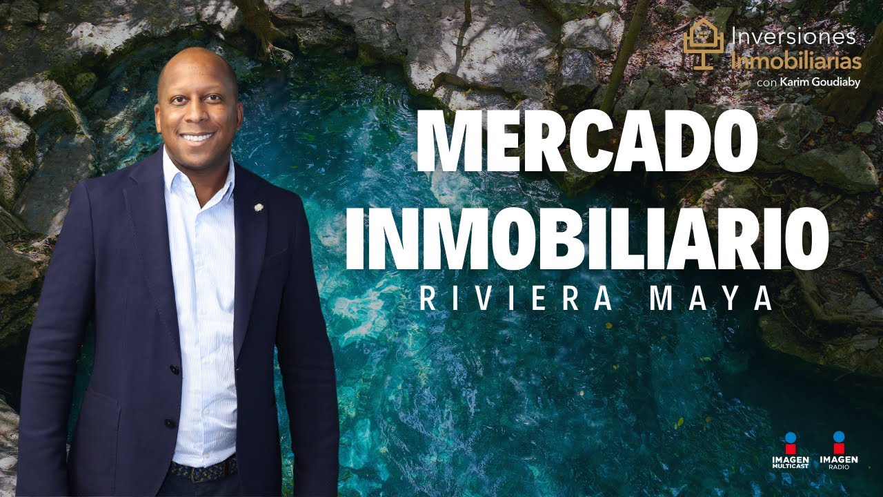 Aprovecha el boom del mercado inmobiliario en la Riviera Maya