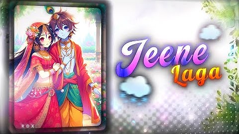 RADHA KRISHNA 💕 - Jeene Laga Hu ☁️ | Alight Motion | Ae Inspired | Random Xml