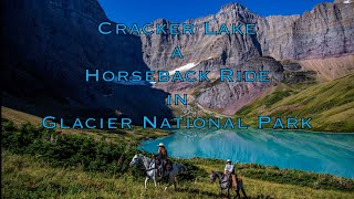 Cracker Lake, A Horseback Ride in Glacier National Park, Montana