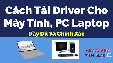 Cách tải driver cho máy tính PC laptop - Tải driver win 7, win 10