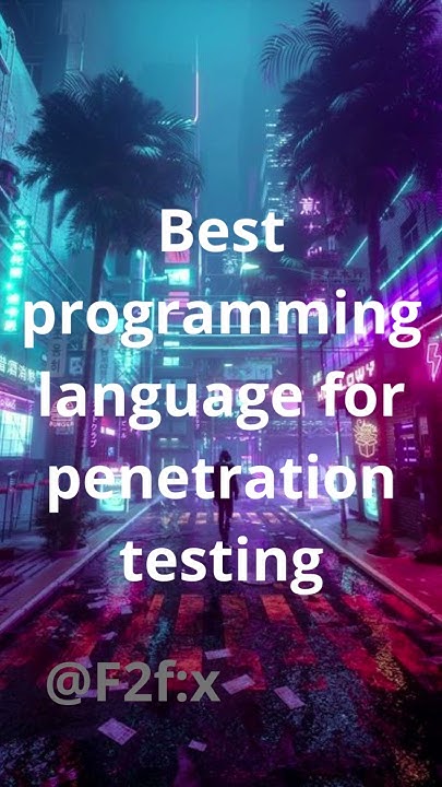 Choosing the Perfect Programming Language for Penetration Testing ...