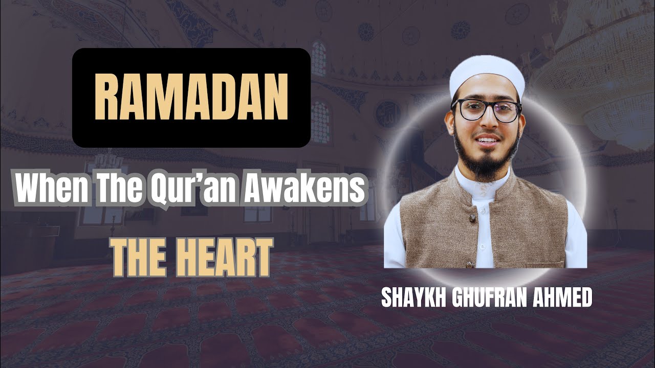 Ramadan: When the Qur’an Awakens the Heart
