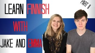 LEARN FINNISH WITH JAKE AND EMMA PART II