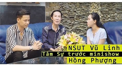 NSUT Vũ Linh Tâm Sự Trước Minishow Của Cháu Gái Hồng Phượng | Người Đưa Đò | Hồng Phượng 2019
