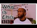 Who is Ehis (BBC Interview)