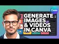 How To Generate Images &amp; Videos in Canva | Beginners Step-by-Step Guide