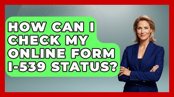 How Can I Check My Online Form I-539 Status? - US Citizenship Immigration Guide