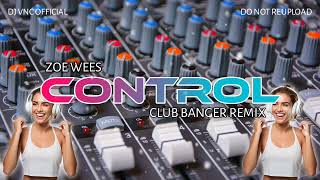 Control  Zoe Wees  Club Banger Remix  2024  Dj Vnc