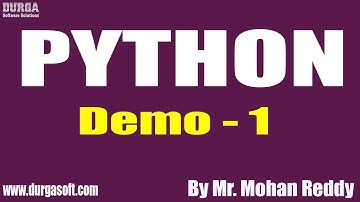 PYTHON tutorials || Demo - 1 || by Mr. Mohan Reddy On 04-03-2020 @7AM