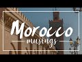 MOROCCO MUSINGS