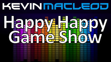 Kevin MacLeod: Happy Happy Game Show