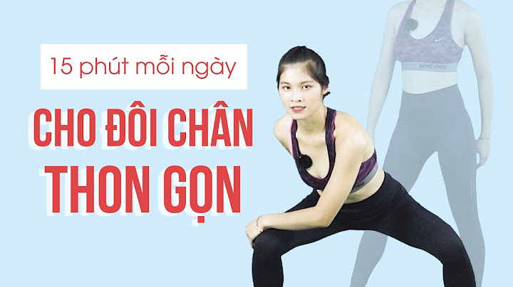 Bài tập thể dục làm cho chân thon bụng phẳng năm 2024