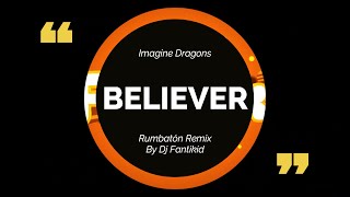 BELIEVER | REMIX FIESTA 2020 | DJ FANTIKID