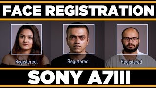 Sony A7III | Face registration | How it works | The Sony Series #3 screenshot 2