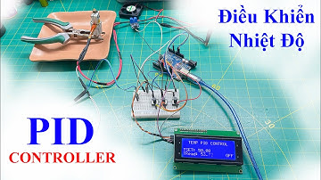 Điều khiển nhiệt độ dùng PID | PID Controller