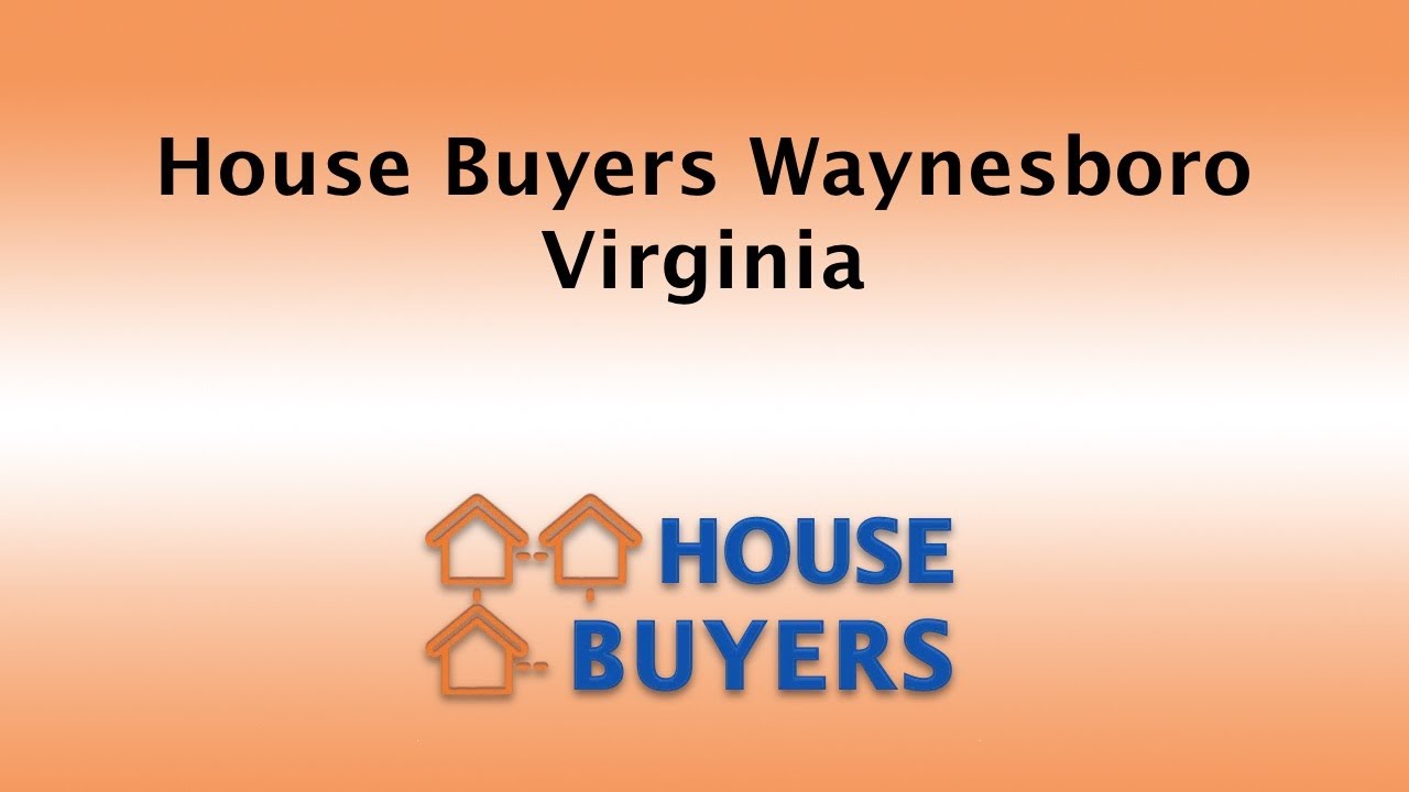 House Buyers Waynesboro Virginia | 844-974-1874