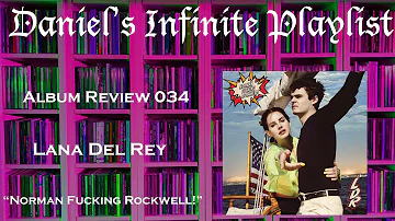 Album Review 034 | Lana Del Rey- Norman Fucking Rockwell!
