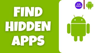 How to Find Hidden Apps on Android