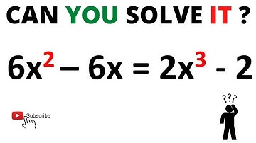 Math Challenging Problem 6x^2-6x=2x^3-2 | Exponential Equations | Cubic Equation | Math Olympiad