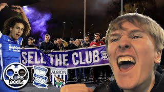 SELL THE CLUB | Birmingham City 2-0 West Bromwich Albion | Blues Focus Matchday Vlog #033